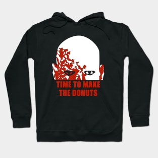 Time To Make The Donuts Hoodie